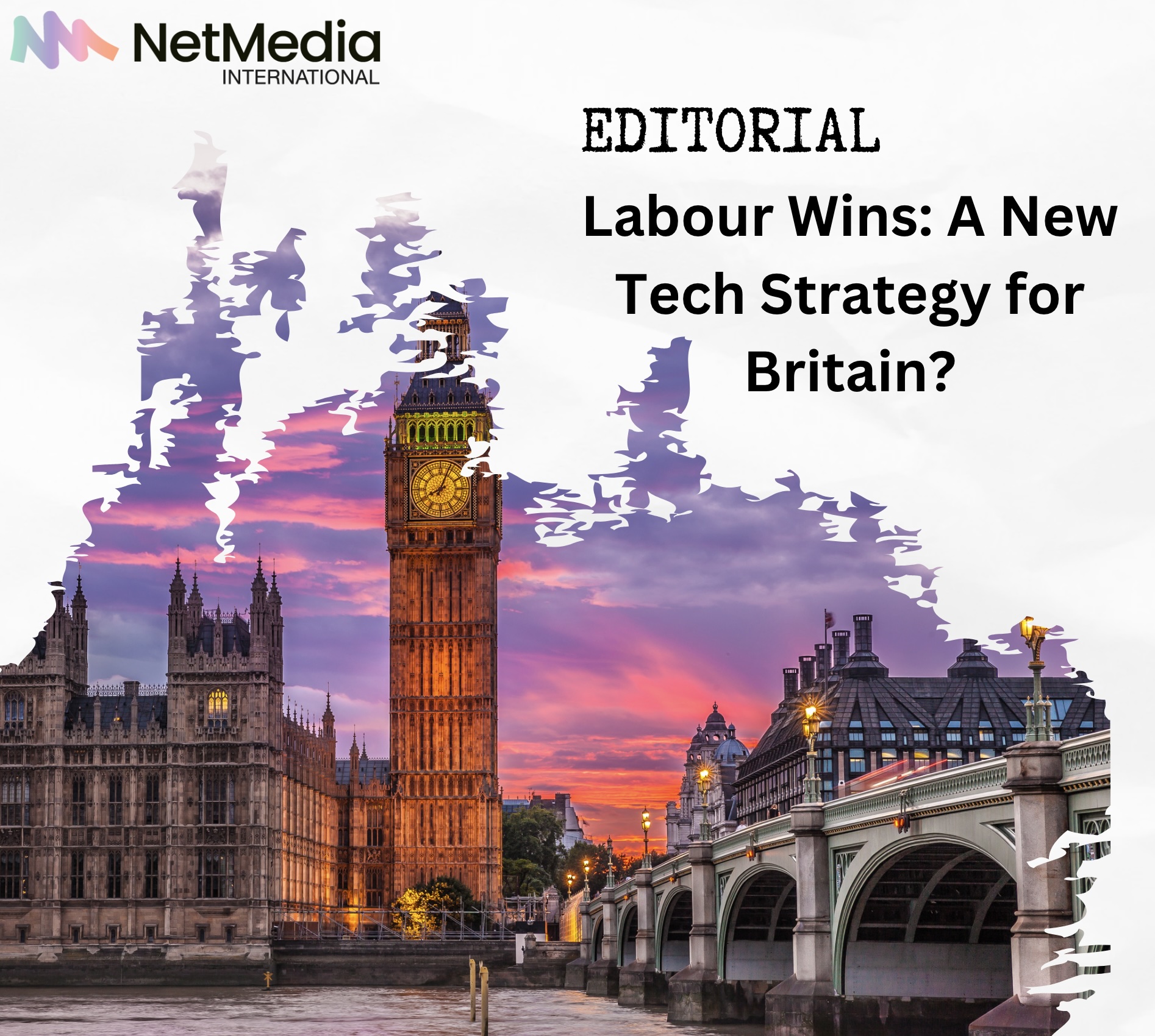 Editorial: Labour Wins: A New Tech Strategy for Britain? | Silicon UK Tech News